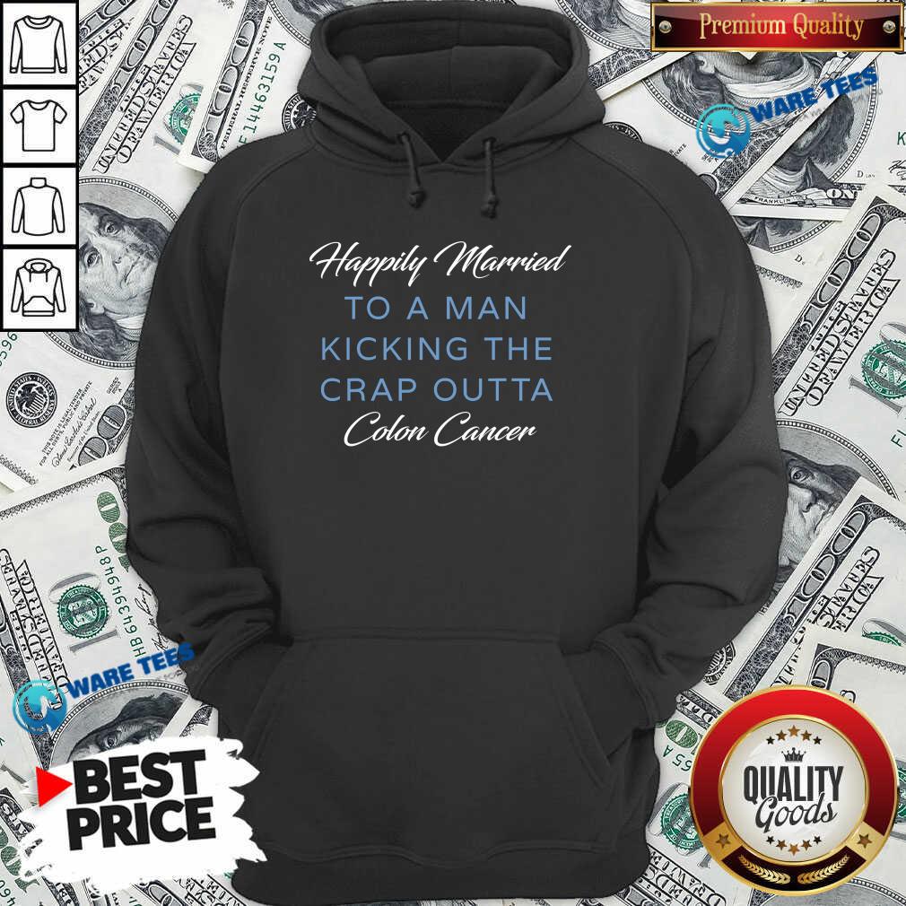 Premium Happily Married Man Kicking Colon Cancer Shirt