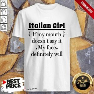 Italian Girl Of My Mouth Shirt