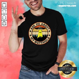 Happy UFO So Ask Me About My Butthole 2 Shirt
