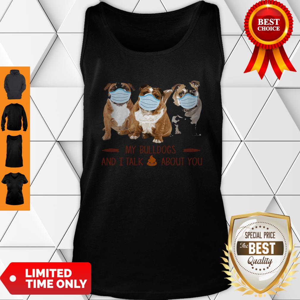 Premium My Bulldogs And I Talk About You Shirt