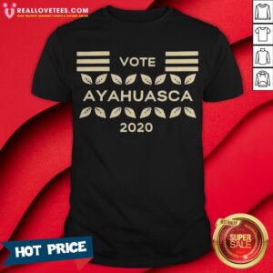Awesome Vote Ayahuasca 2020 Shirt