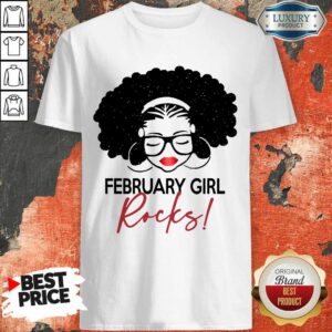 Original February Girl Rocks Shirt