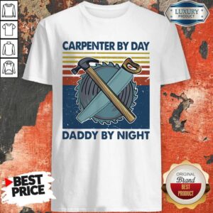 Nice Carpenter By Dad Daddy By Night Mechanic Vintage Shirt
