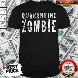 Official Quarantine Zombie Shirt