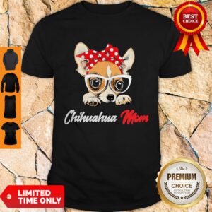 Nice Chihuahua Wear Glasses Dog Mom Shirt
