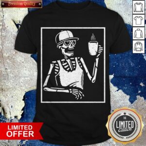 Halloween Coffee Drinking Skeleton Skull Shirt