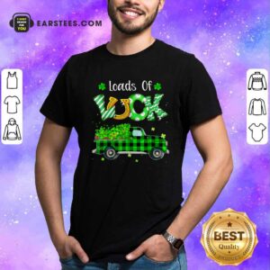 Official Loads Of Luck Truck Shamrock St Patricks Day Shirt