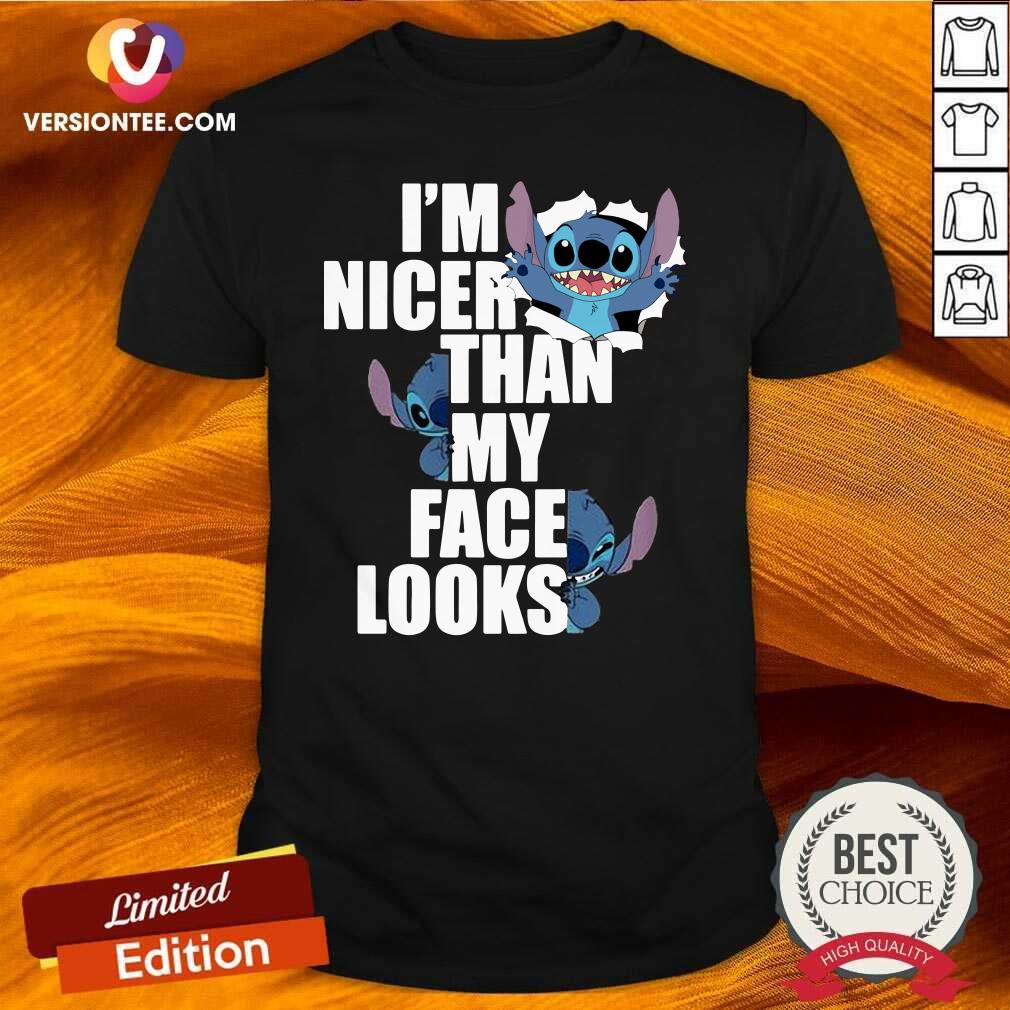 Great Stitch I’m Nicer Than My Face Looks Shirt