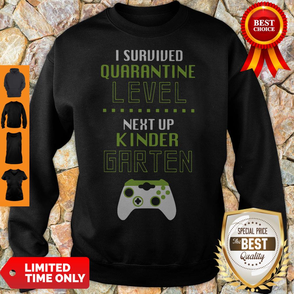 Top I Survived Quarantine Level Next Up Kindergarten Shirt