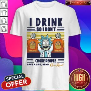 Official Rick Sanchez I Drink So I Don’t Choke People Save A Life Send Vintage Shirt