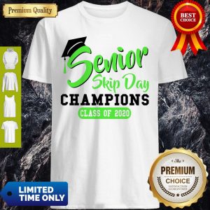 Top Senior 2020 Skip Day Champion Class Of 2020 Green Shirt