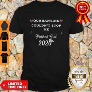 Top Quarantine Couldnt Stop Me Prek Grad 2020 Shirt