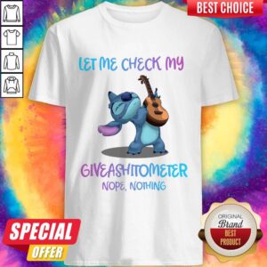 Cute Stitch Let Me Check My Giveashitometer Nope Nothing Shirt
