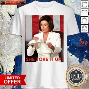 Nice Nancy Pelosi Meme She Tore It Up Trump Speech Shirt