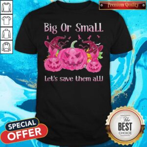 Big Or Small Lets Save Them All Pink Halloween Shirt