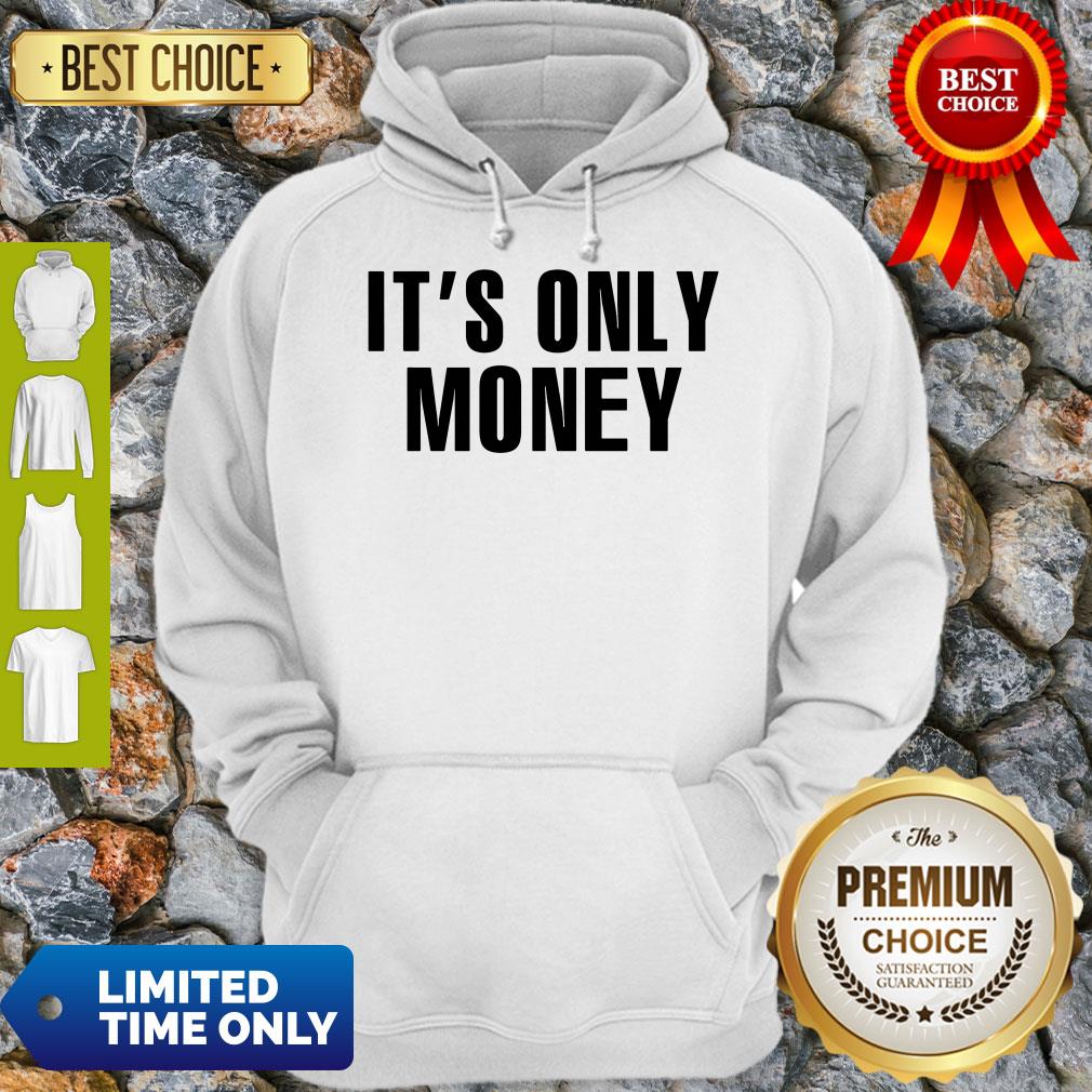 Official It’s Only Money Shirt