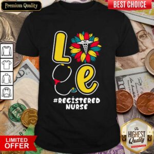 Love Sunflower Medical Stethoscope Healthcare Worker Registered Nurse Shirt