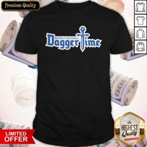 Nice Detroit Football Dagger Time Shirt