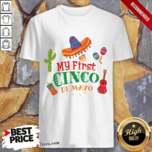 Happy First Cinco De Mayo Shirt
