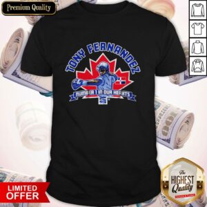Official Tony Fernandez Number 1 In Our Hearts Shirt