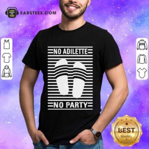 Premium No Adilette No Party Shirt
