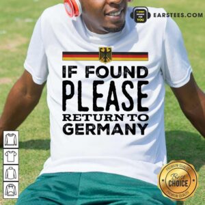 Fantastic Found Return Germany Great Shirt