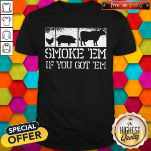 Top Meat Lover Smoke Em If You Got Em BBQ Father’s Day Shirt