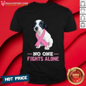 White Chiweenie Dog No One Fights Alone Fight Shirt