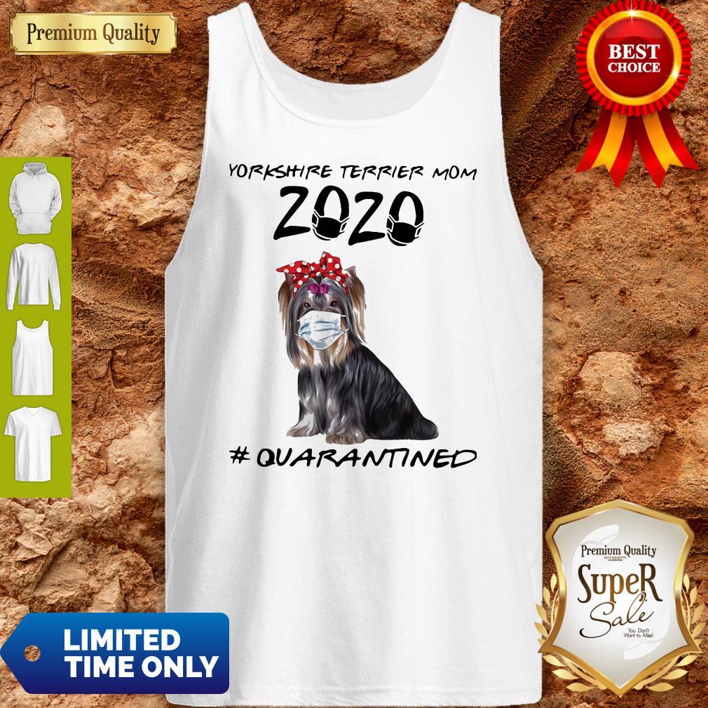Good Yorkie Mom 2020 Mask Quarantined Shirt
