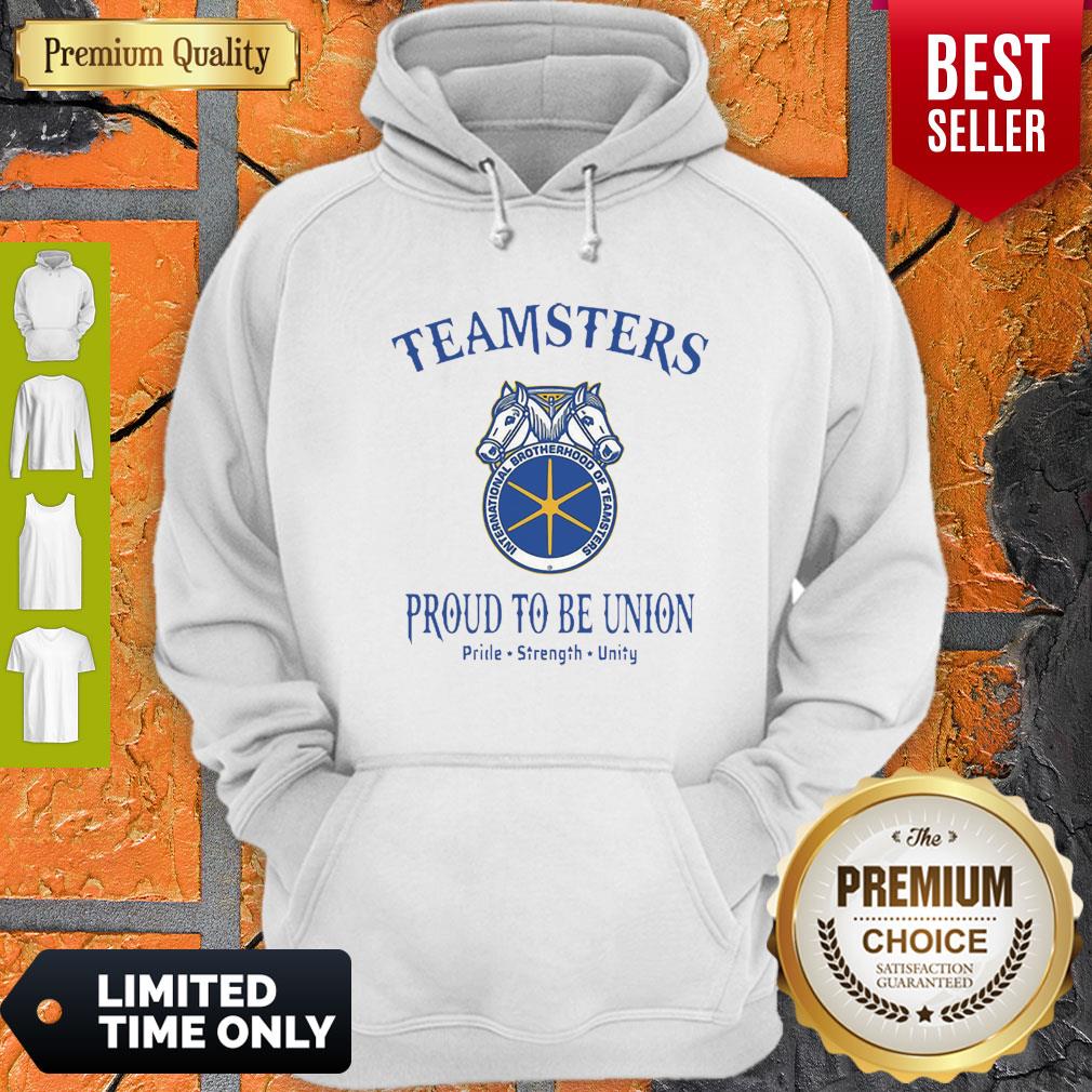 Good Teamsters Proud To Be Union Pride Strength Unity Shirt