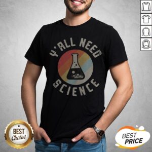 Good Y’all Need Science Vintage Retro Shirt