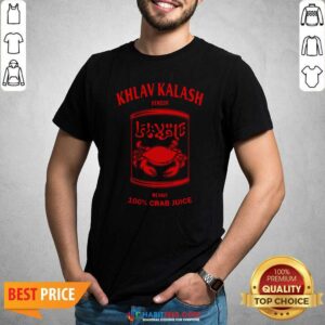 Official Khlav Kalash Vendor We Have 100% Crab Juice Shirt