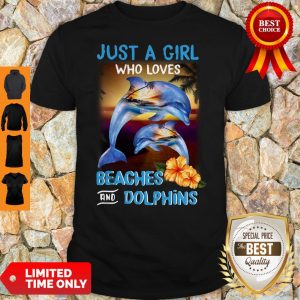 Premium Just A Girl Who Loves Beaches And Dolphins Shirt