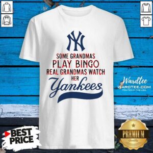 Funny Plaid Some Grandmas Play Bingo Real Grandmas Her Yankees Shirt