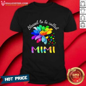 Blessed To Be Called Mimi LGBT Shirt