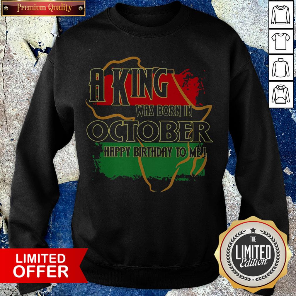 A King Was Born In October Happy Birthday To Me Pan-African Flag Shirt