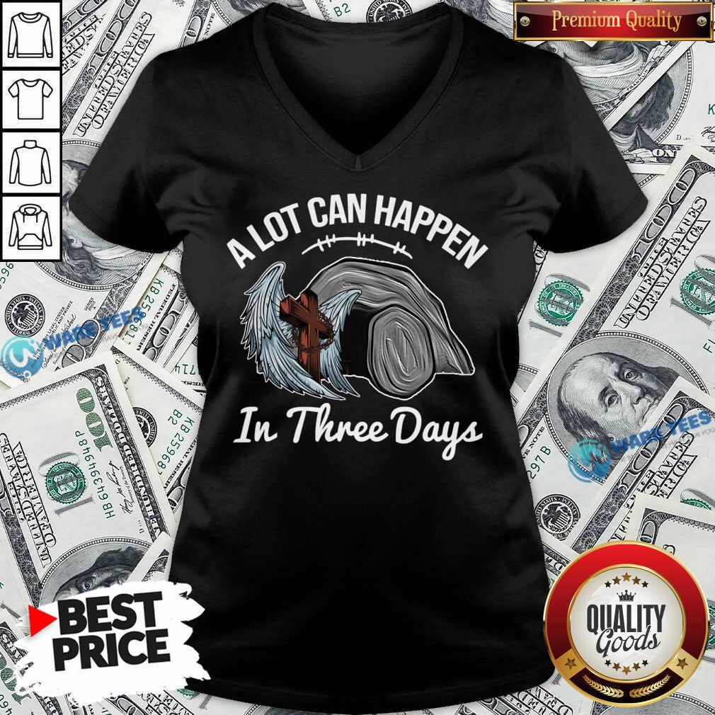 A Lot Can Happen In 3 Days Christian Easter Shirt