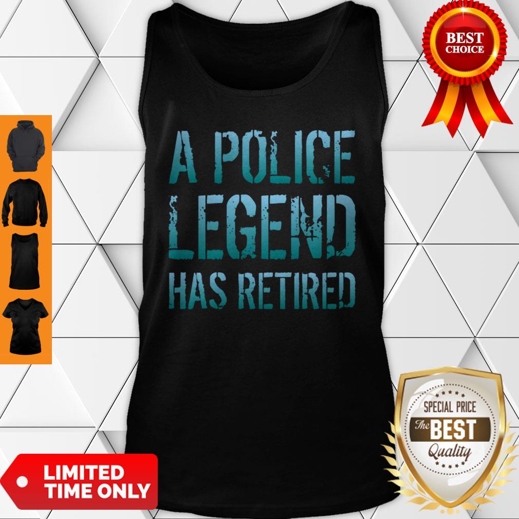 A Police Legend Has Retired Retiring Officer Retirement Gift Pullover Shirt