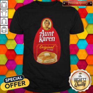 Nice Aunt Karen Original Privilege Shirt