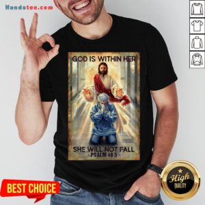 Happy God Is Within Her She Will Not Fall Psalm 46 5 Shirt
