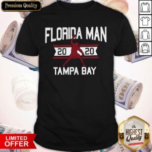 Top Florida Man 2020 Tampa Bay Shirt