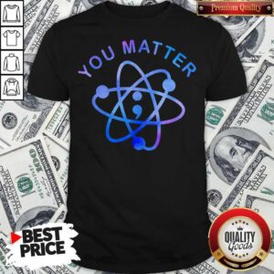 Premium You Matter Planet Shirt
