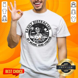 Happy Easily Distracted By Music 66 Liquor Shirt