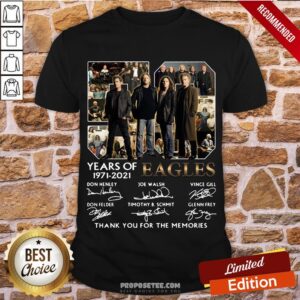 Premium Eagles 50 Years Of 1971-2021 Signatures Thank You For The Memories Shirt