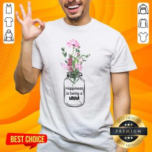 Happiness Is Being A Mum Shirt