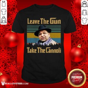 Perfect Peter Clemenza Godfather Leave The Gun Take The Cannoli Vintage Shirt