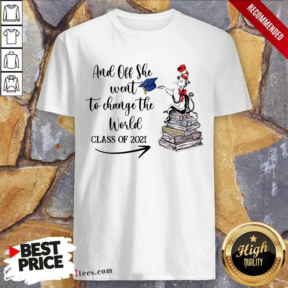 All Off She Went To Change The World Shirt