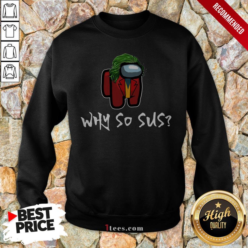Among Us Joker Character Why So Sus Shirt