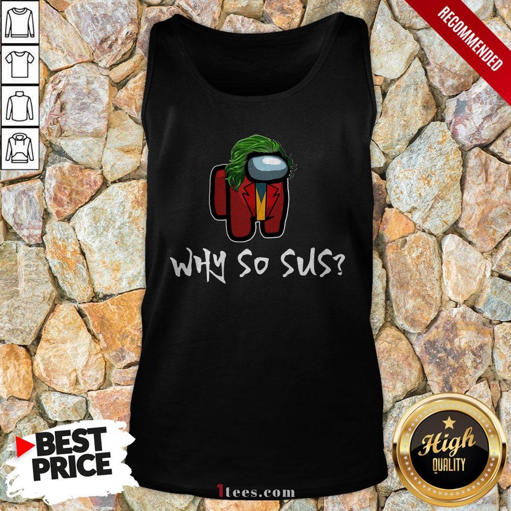 Among Us Joker Character Why So Sus Shirt