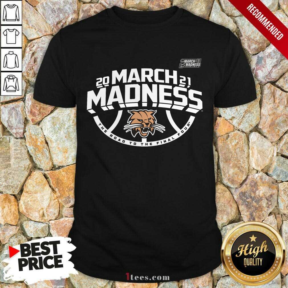 Amused Ohio Bobcats 2021 March Madness Shirt